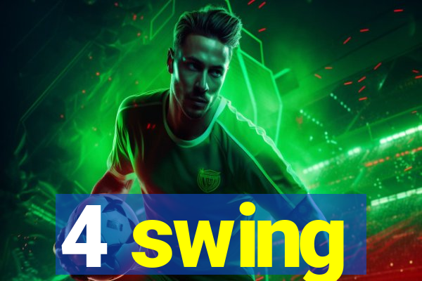 4 swing